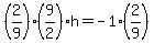 %282%2F9%29%289%2F2%29h=-1%2A%282%2F9%29