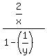 %282%2Fx%29%2F%281-%281%2Fy%29%29