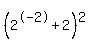 %282%5E-2%2B2%29%5E2