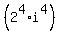 (2^4 *i^4)
