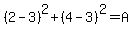 %282+-+3%29%5E2+%2B+%284+-+3%29%5E2+=+A