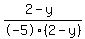 %282-+y%29%2F+-5%282-y+%29+