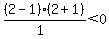 %282-1%29%282%2B1%29%2F%281%29%3C0