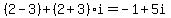 %282-3%29%2B%282%2B3%29i=-1%2B5i