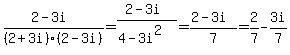 (2-3i) / (2+3i)(2-3i) = (2-3i) / (4-3i^2) = (2-3i) / 7 = 2/7 - 3i/7