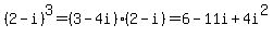 %282-i%29%5E3=%283-4i%29%282-i%29=6-11i%2B4i%5E2