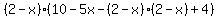 %282-x%29%2810-5x-%282-x%29%282-x%29%2B4%29