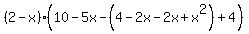 %282-x%29%2810-5x-%284-2x-2x%2Bx%5E2%29%2B4%29