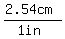 (2.54cm)/(1in)