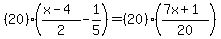 %2820%29%28%28x-4%29%2F2-1%2F5%29=%2820%29%28%287x%2B1%29%2F20%29