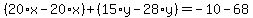 %2820%2Ax-20%2Ax%29%2B%2815%2Ay-28%2Ay%29=-10-68