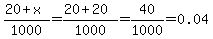 %2820%2Bx%29%2F1000+=+%2820%2B20%29%2F1000+=+40%2F1000+=+0.04