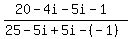 %2820-4i-5i-1%29%2F%2825-5i%2B5i-%28-1%29%29