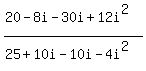 (20-8i-30i+12i^2)/(25+10i-10i-4i^2)