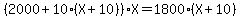 %282000%2B10%2A%28X%2B10%29%29%2AX+=+1800%2A%28X%2B10%29