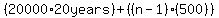 %2820000%2A20years%29%2B%28%28n-1%29%28500%29%29