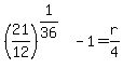 %2821%2F12%29%5E%281%2F36%29-1=r%2F4