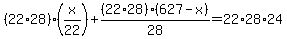%2822%2A28%29%2A+%28x%2F22%29+%2B+%2822%2A28%29%2A%28627-x%29%2F28+=+22%2A28%2A24