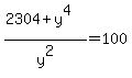 %282304+%2B+y%5E4%29%2Fy%5E2+=+100