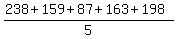 %28238+%2B+159+%2B+87+%2B+163+%2B+198%29%2F5