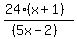 (24(x+1))/((5x-2))