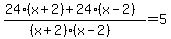 %2824%28x%2B2%29+%2B+24%28x-2%29%29%2F%28%28x%2B2%29%28x-2%29%29+=+5