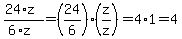 %2824%2Az%29%2F%286%2Az%29+=+%2824%2F6%29%2A%28z%2Fz%29+=+4%2A1+=+4