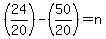 %2824%2F20%29-%2850%2F20%29=n