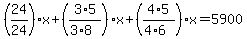 %2824%2F24%29x%2B%283%2A5%2F%283%2A8%29%29x%2B%284%2A5%2F%284%2A6%29%29x=5900