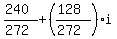 %28240%29%2F%28272%29%2B%28%28128%29%2F%28272%29%29i