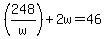 %28248%2Fw%29+%2B+2w+=+46