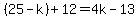 (25-k)+12=4k-13