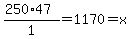 %28250%2A47%29%2F1=1170=x