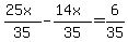 %2825x%29%2F35-%2814x%29%2F35+=+6%2F35