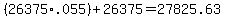 %2826375.00%2A.055%29%2B26375.00=27825.63