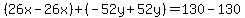 %2826x-26x%29%2B%28-52y%2B52y%29=130-130