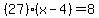 %2827%29%28x-4%29=8