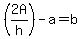 %282A%2Fh%29-a+=+b