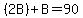(2B)+B=90