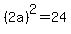 %282a%29%5E2=24