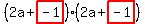 (2a+highlight(-1))(2a+highlight(-1))
