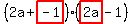 (2a+highlight(-1))(highlight(2a)-1)