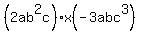 %282ab%5E2c%29x%28-3abc%5E3%29
