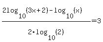%282log%2810%2C%283x%2B2%29%29-log%2810%2C%28x%29%29%29%2F2log%2810%2C%282%29%29=3