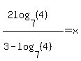 %282log%287%2C+%284%29%29%29%2F%283+-+log%287%2C+%284%29%29%29+=+x