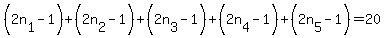 %282n%5B1%5D+-+1%29+%2B+%282n%5B2%5D+-+1%29+%2B+%282n%5B3%5D+-+1%29+%2B+%282n%5B4%5D+-+1%29+%2B+%282n%5B5%5D+-+1%29+=+20
