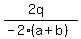 %282q%29%2F%28-2%28a%2Bb%29%29