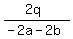 %282q%29%2F%28-2a-2b%29