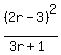 %282r-3%29%5E2+%2F%283r%2B1%29