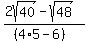 %282sqrt%2840%29-sqrt%2848%29%29%2F%28%28+4%2A5+-+6%29%29+